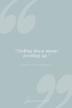 Niching down means levelling up. - By Sabine Biesenberger (Image: Pinterest QuoteCard 4)